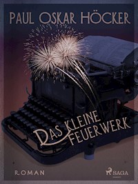 Das kleine Feuerwerk - Paul Oskar Höcker - E-Book