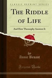 The Riddle of Life - Annie Besant - E-Book