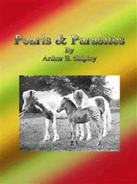 Pearls & Parasites - Arthur E. Shipley - E-Book