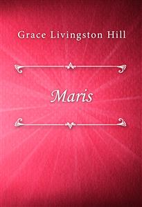 Maris - Grace Livingston Hill - E-Book