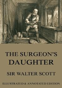The Surgeon's Daughter - Sir Walter Scott - E-Book