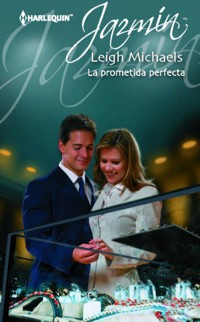 La prometida perfecta - Leigh Michaels - E-Book