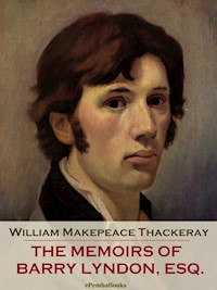 The Memoirs of Barry Lyndon, Esq. (Annotated) - William Makepeace Thackeray - E-Book