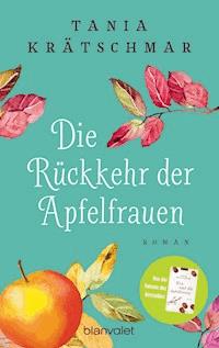 Die Rückkehr der Apfelfrauen - Tania Krätschmar - E-Book