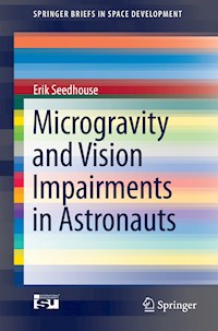 Microgravity and Vision Impairments in Astronauts - Erik Seedhouse - E-Book