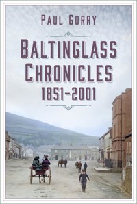 Baltinglass Chronicles - Paul Gorry - E-Book