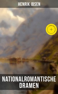 Nationalromantische Dramen - Henrik Ibsen - E-Book