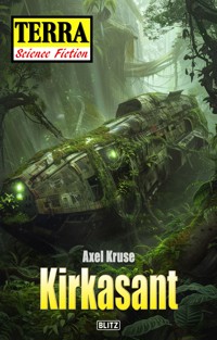 Terra - Science Fiction 21: Kirkasant - Axel Kruse - E-Book