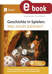 Geschichte in Spielen - Was steckt dahinter - Daniel Bernsen - E-Book