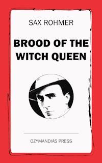Brood of the Witch Queen - Sax Rohmer - E-Book