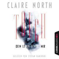 Touch - Dein Leben gehört mir (Ungekürzt) - Claire North - Hörbuch