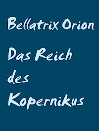 Das Reich des Kopernikus - Bellatrix Orion - E-Book