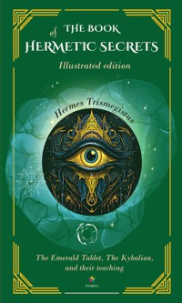 The book of hermetic secrets: Illustrated and annotated edition - Hermes Trismegisto - E-Book