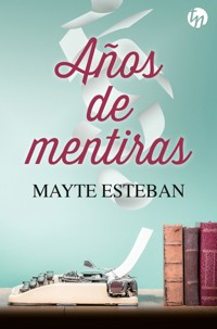 Años de mentiras - Mayte Esteban - E-Book