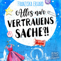 Alles nur Vertrauenssache ?! - Franziska Erhard - Hörbuch