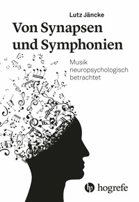 Von Synapsen und Symphonien - Lutz Jäncke - E-Book