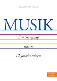 MUSIK. Ein Streifzug durch 12 Jahrhunderte -  - E-Book