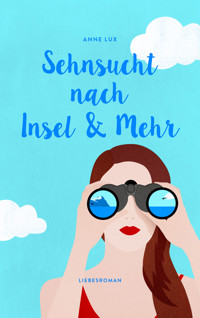 Sehnsucht nach Insel & Mehr - Anne Lux - E-Book
