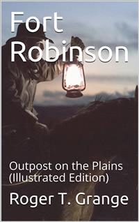 Fort Robinson / Outpost on the Plains - Roger T. Grange - E-Book
