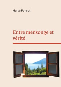 Entre mensonge et vérité - Hervé Ponsot - E-Book