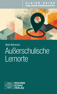 Außerschulische Lernorte - Maik Wienecke - E-Book