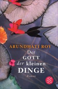 Der Gott der kleinen Dinge - Arundhati Roy - E-Book
