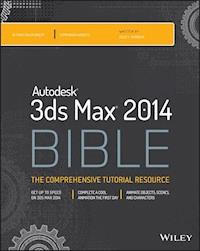 Autodesk 3ds Max 2014 Bible - Kelly L. Murdock - E-Book