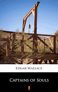 Captains of Souls - Edgar Wallace - E-Book
