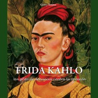 Frida Kahlo - Un grito de denuncia contra la opresión. - Gerry Souter - Hörbuch