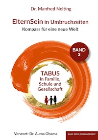 ElternSein in Umbruchzeiten Band 3 - Dr. Manfred Nelting - E-Book
