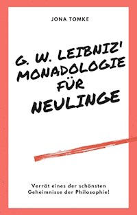 G. W. Leibniz: Monadologie - Jona Tomke - E-Book