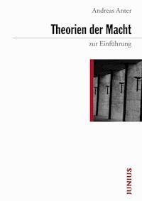 Theorien der Macht zur Einführung - Andreas Anter - E-Book
