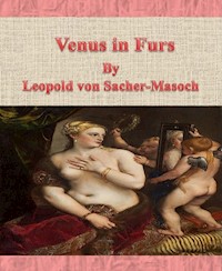 Venus in Furs - Leopold von Sacher-Masoch - E-Book