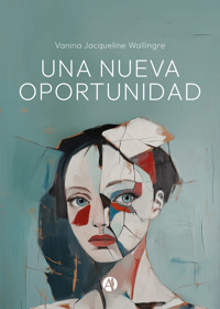 Una nueva oportunidad - Vanina Jacqueline Wallingre - E-Book