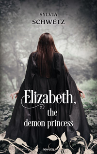 Elizabeth, the demon princess - Sylvia Schwetz - E-Book