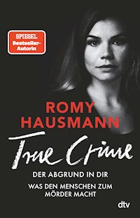TRUE CRIME. Der Abgrund in dir - Romy Hausmann - E-Book + Hörbuch
