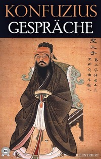 Gespräche. Illustriert - Konfuzius - E-Book