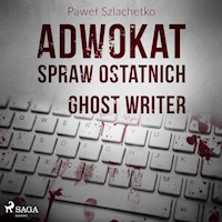 Adwokat spraw ostatnich. Ghost writer - Paweł Szlachetko - Hörbuch