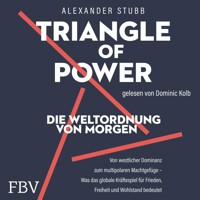 Triangle of Power – Die Weltordnung von morgen - Alexander Stubb - Hörbuch