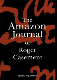 The Amazon Journal of Roger Casement - Angus Mitchell - E-Book