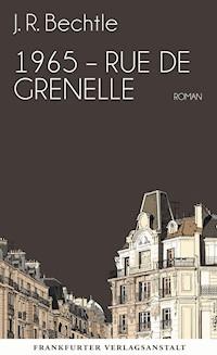 1965: Rue de Grenelle - J. R. Bechtle - E-Book