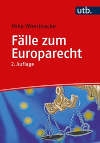 Fälle zum Europarecht - Mike Wienbracke - E-Book