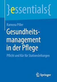 Gesundheitsmanagement in der Pflege - Ramona Piller - E-Book