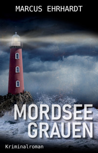 Mordseegrauen - Marcus Ehrhardt - E-Book