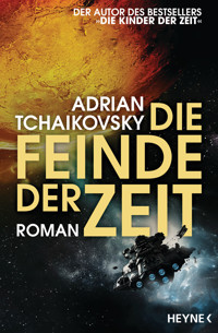 Die Feinde der Zeit - Adrian Tchaikovsky - E-Book