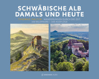 Schwäbische Alb damals und heute - Thomas Faltin - E-Book