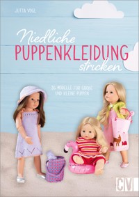Niedliche Puppenkleidung stricken - Jutta Vogl - E-Book