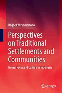 Perspectives on Traditional Settlements and Communities - Bagoes Wiryomartono - E-Book