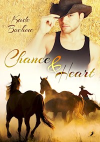 Chance and Heart - Kade Boehme - E-Book