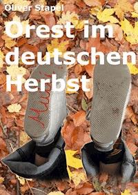Orest im deutschen Herbst - Oliver Stapel - E-Book
